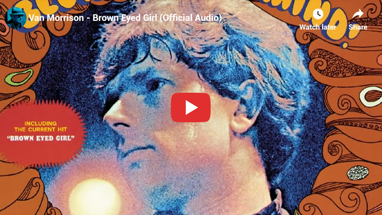 4. Van Morrison - Brown Eyed Girl - Top 1960s Songs