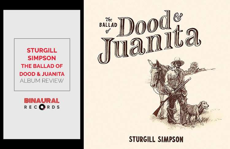 Sturgill Simpson The Ballad of Dood & Juanita Album Review