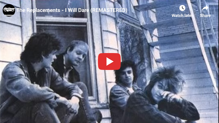 1980s Greatest Hits # 16 The Replacements I Will Dare