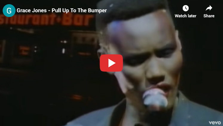 Top Songs of the 1980s # 20 Grace Jones Pul Up To the Bumper