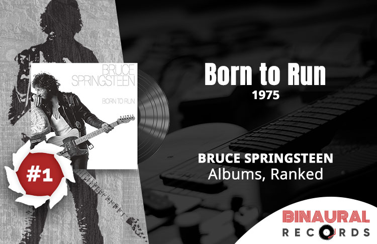 Bruce Springsteen Albums Ranked: #1 - Born to Run