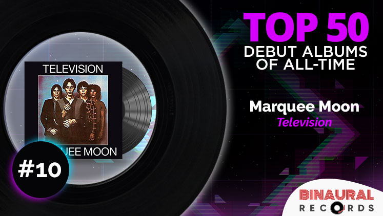 Best Debut Albums: #10 - Television Marquee Moon by Television