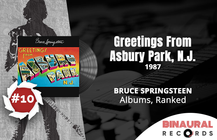 Bruce Springsteen Albums Ranked: #10 - Greetings from Asbury Park N.J.