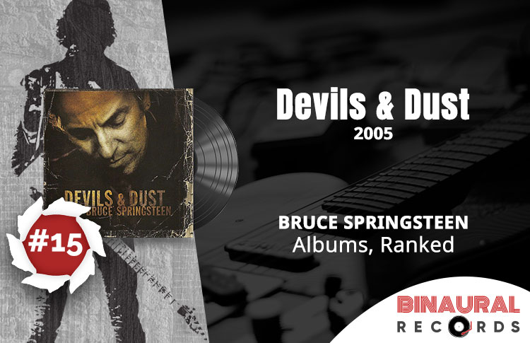 Bruce Springsteen Albums Ranked: #15 - Devils & Dust