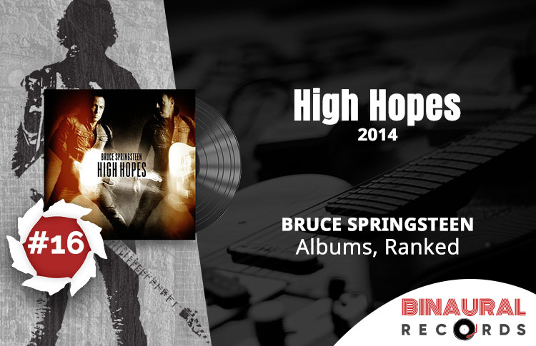 Bruce Springsteen Albums Ranked: #16 - High Hopes