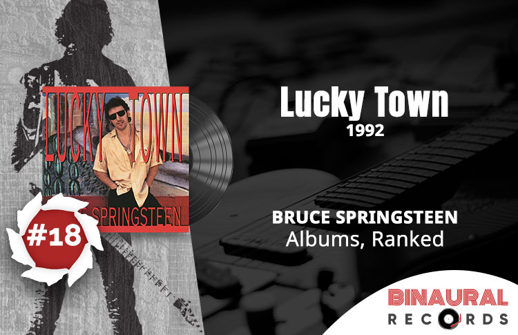 Bruce Springsteen Albums Ranked: #18 - Lucky Town