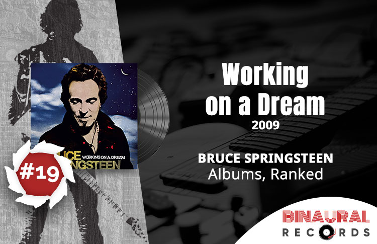Bruce Springsteen Albums Ranked: #19 - Working on a Dream