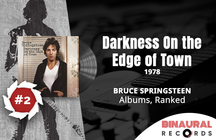 Bruce Springsteen Albums Ranked: #2 - Darkness on the Edge of Town