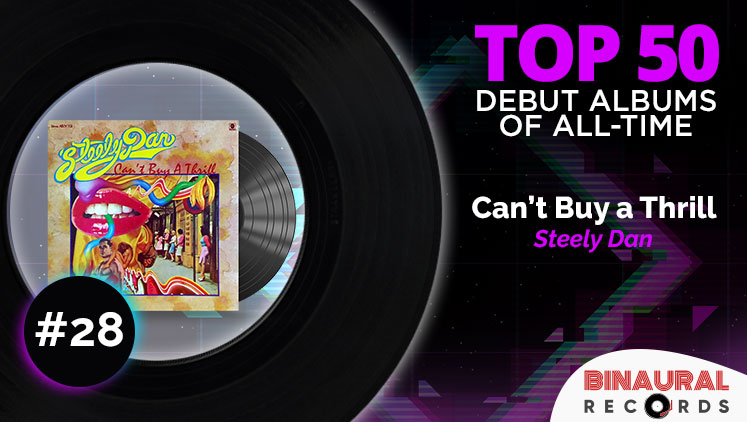 Best Debut Albums Of All Time: #28 - Cant Buy a Thrill by Steely Dan
