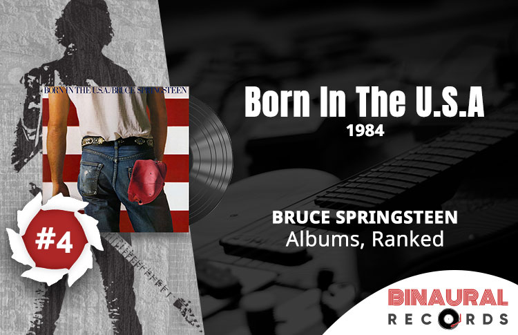 Bruce Springsteen Albums Ranked: #4 - Born in the U.S.A
