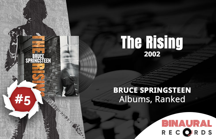 Bruce Springsteen Albums Ranked: #5 - The Rising