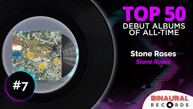 Top Debut Albums Of All Time: #7 - StoneRoses by Stone Roses