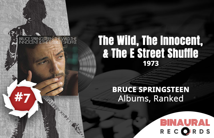 Bruce Springsteen Albums Ranked: #9 - The Wild, The Innocent and The E Street Shuffle