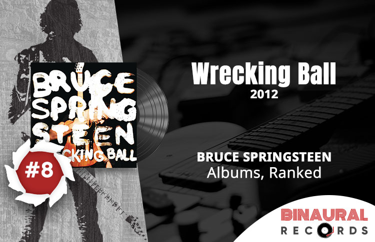Bruce Springsteen Albums Ranked: #8 - Wrecking Ball