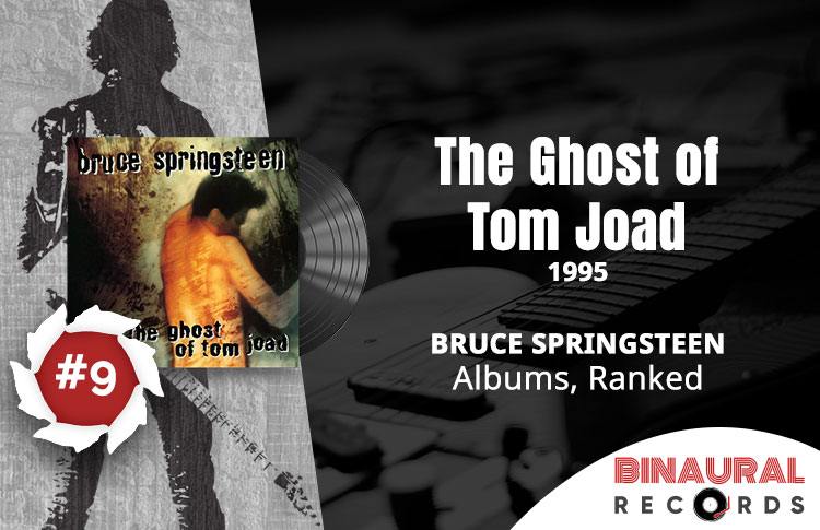 Bruce Springsteen Albums Ranked: #9 - The Ghost of Tom Joad