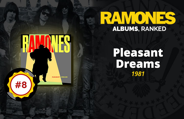 Ramones Albums Ranked: #8 - Pleasant Dreams